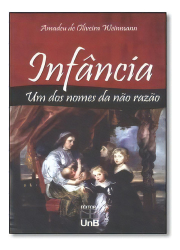 Infancia - Um Dos Nomes Da Nao Razao, De Weinmann. Editora Unb, Capa Mole Em Português, 2014