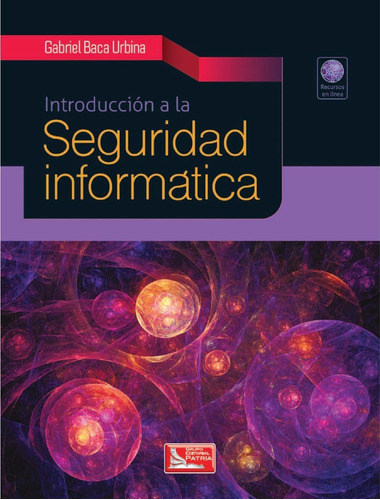 Introducción A La Seguridad Informática Gabriel Baca Urbina