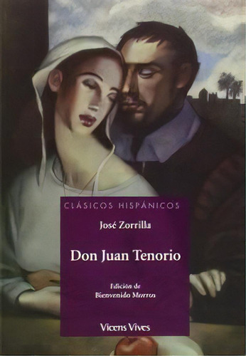 Don Juan Tenorio (clasicos Hispanicos), De Zorrila, José. Editorial Vicens Vives, Tapa Blanda En Español