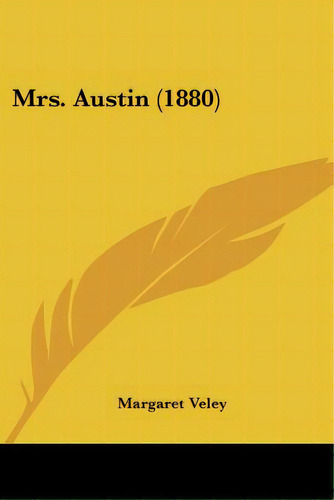 Mrs. Austin (1880), De Veley, Margaret. Editorial Kessinger Pub Llc, Tapa Blanda En Inglés