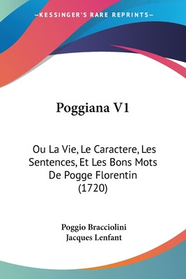 Libro Poggiana V1: Ou La Vie, Le Caractere, Les Sentences...