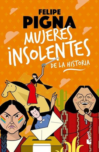 Mujeres Insolentes De La Historia - Pigna, Felipe -pd