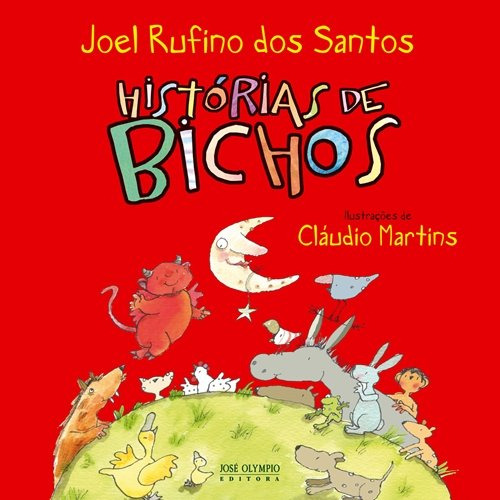 Histórias De Bichos, De Santos, Joel Rufino Dos. Editorial Editora José Olympio Ltda., Capa Mole Em Português, 2010