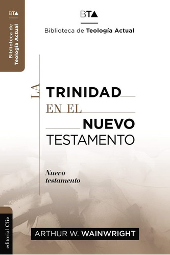 Libro La Trinidad En El Nuevo Testamento - Wainwright, Ar...