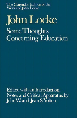 The Clarendon Edition Of The Works Of John Locke: Some Thoughts Concerning Education, De John Locke. Editorial Oxford University Press, Tapa Dura En Inglés