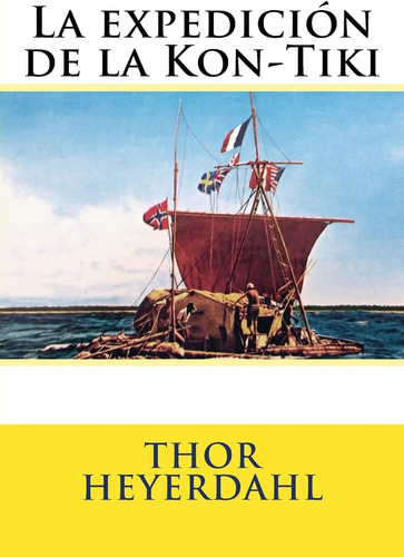 Libro: La Expedición De La Kon-tiki (spanish Edition)