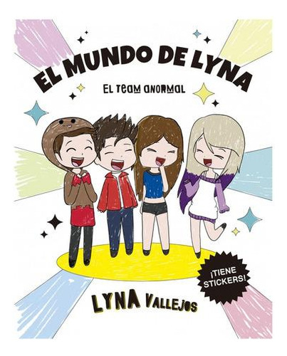 El Mundo De Lyna El Team Anormal. Para Colorear Con Sticker