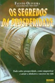 Os Segredos Da Prosperidade Fausto Oliveira
