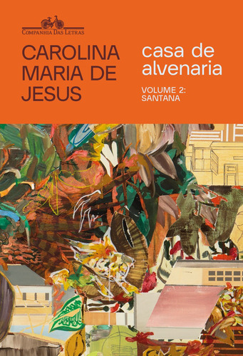 Casa de alvenaria – Volume 2: Santana, de de Jesus, Carolina Maria. Série Cadernos de Carolina Editora Schwarcz SA, capa mole em português, 2021