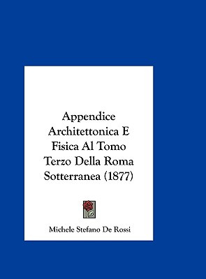 Libro Appendice Architettonica E Fisica Al Tomo Terzo Del...