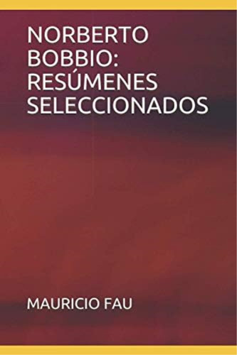 Norberto Bobbio: Resúmenes Seleccionados (spanish Edition), De Fau, Mauricio. Editorial Oem, Tapa Blanda En Español