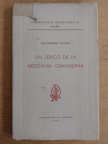 Un Lexico De Artesania Granadina - Marquez Villegas, Luis