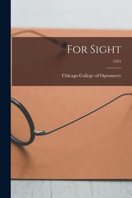 Libro For Sight; 1955 - Chicago College Of Optometry