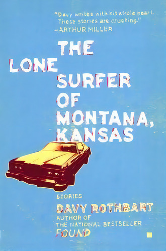 Lone Surfer Of Montana Kansas, De Davy Rothbart. Editorial Tous Touchstone Press, Tapa Blanda En Inglés