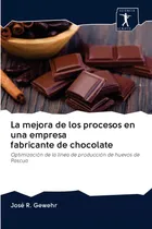 Comprar La Mejora De Los Procesos En Una Empresa Fabricante De Choco
