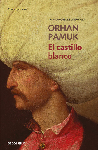 El Castillo Blanco, De Pamuk, Orhan. Editorial Debolsillo, Tapa Blanda En Español