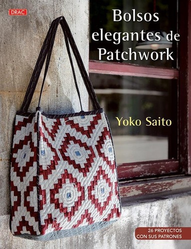 Bolsos Elegantes De Patchwork - Yoko Saito