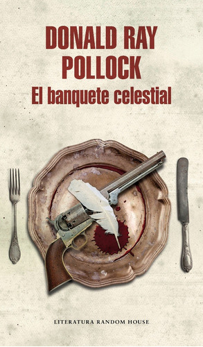 El Banquete Celestial - Ray Pollock - Ed. Random House