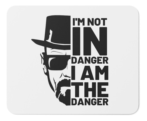 Mouse Pad - Breaking Bad - Walter White - I'm The Danger