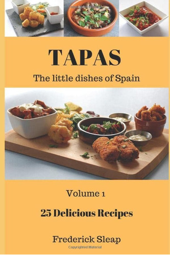 Libro: Tapas - Los Pequeños Platos De España: Volumen 1