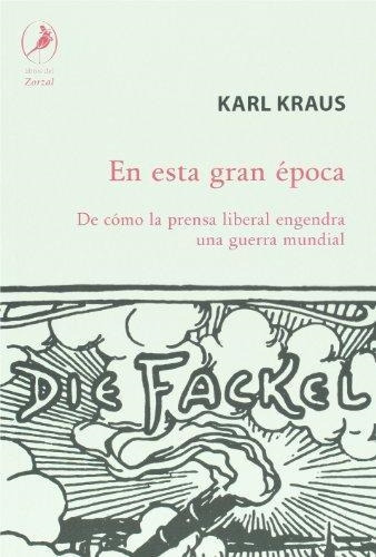 En Esta Gran Epoca- De Como La Prensa - Kraus, Karl