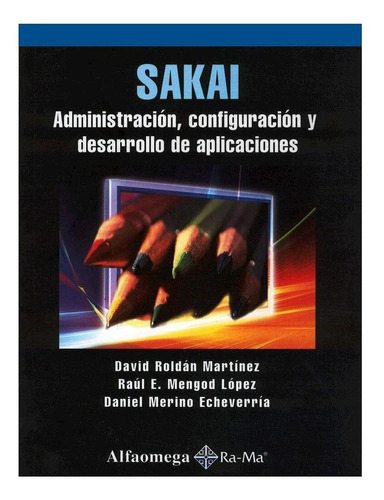Libro Sakai - Administración, Configuración Y Desarrollo De 