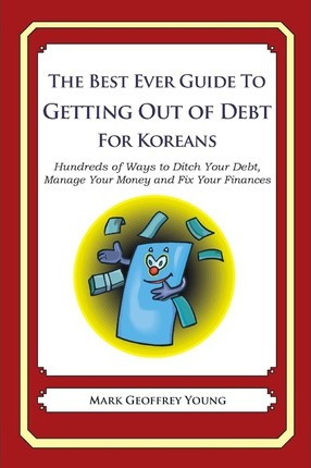 Libro The Best Ever Guide To Getting Out Of Debt For Kore...