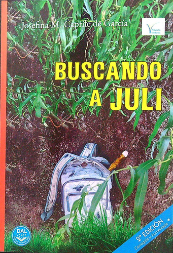 Buscando A Juli (2Da.Edicion) - Eslabones - Caprile De Garcia, de Caprile De Garcia, Josefina. Editorial Dal Ediciones, tapa blanda en español, 2022