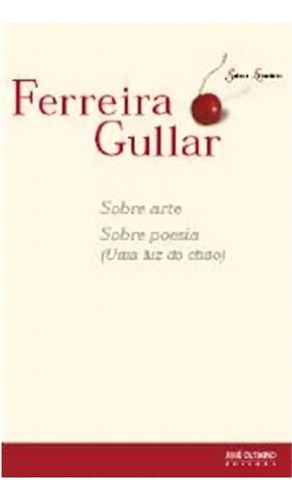 Sobre Arte, Sobre Poesia, De Ferreira Gullar. Editora Jose Olympio, Edição 4ª Em Português