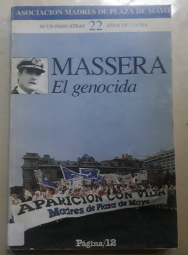 Massera El Genocida - Madres De Plaza De Mayo