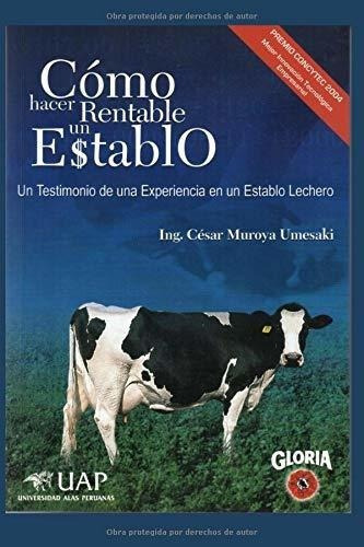 O Hacer Rentable Un Establo - Muroya Umesaki,.., De Muroya Umesaki, Cé. Editorial Independently Published En Español