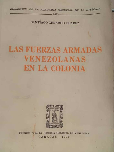 Las Fuerzas Armadas Venezolanas En La Colonia