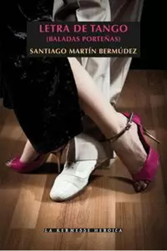 Letra De Tango - Martín Bermúdez, Santiago  - *