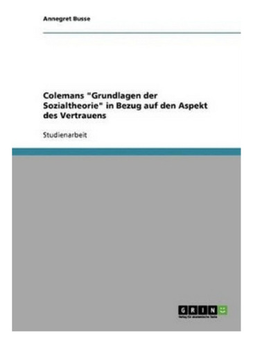 Colemans Grundlagen Der Sozialtheorie In Bezug Auf Den . Ebs