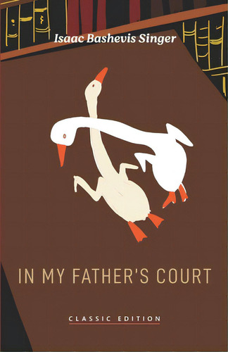 In My Father's Court, De Bashevis Singer, Isaac. Editorial Lightning Source Inc, Tapa Blanda En Inglés