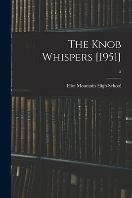 Libro The Knob Whispers [1951]; 5 - Pilot Mountain High S...