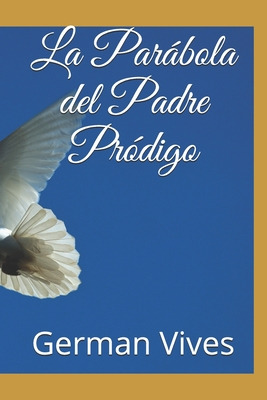 Libro La Parabola Del Padre Prodigo - Vives, German F.