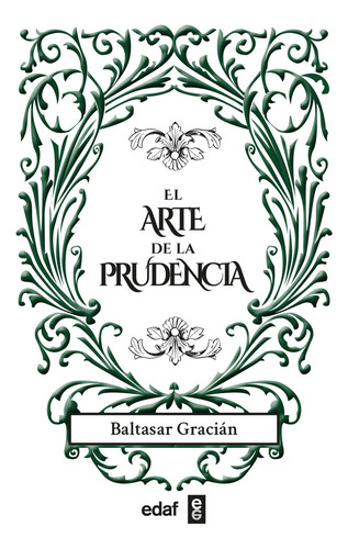 El Arte De La Prudencia, De Gracián, Baltasar. Editorial Edaf, S.l., Tapa Blanda En Español