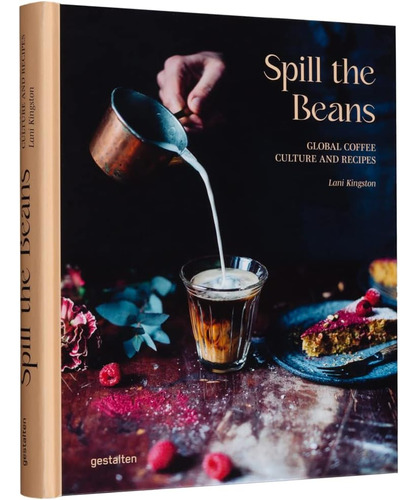 Libro: Spill The Beans: Global Coffee Culture And Recipes