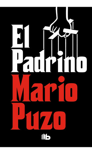 El Padrino ( El Padrino 1 ), de Puzo, Mario. Serie B de Bolsillo, vol. 1. Editorial B de Bolsillo, tapa blanda, edición 1.0 en español, 2019
