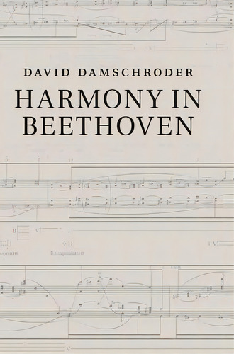 Harmony In Beethoven, De David Damschroder. Editorial Cambridge University Press, Tapa Dura En Inglés