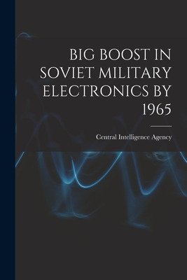 Libro Big Boost In Soviet Military Electronics By 1965 - ...