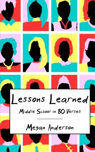 Lessons Learned Middle School In 80 Verses