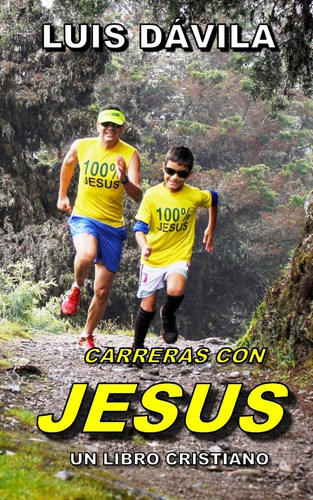 Libro: Carreras Con Jesus (libros Cristianos) (spanish