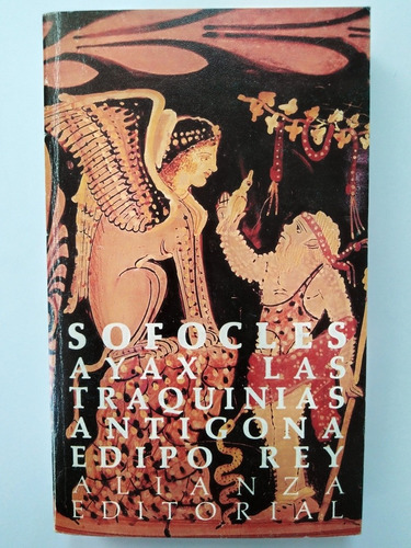 Sofocles - Ayax / Las Traquinias / Antigona / Edipo Rey