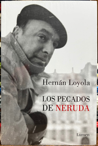 Los Pecados De Neruda - Hernan Loyola