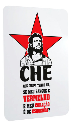 Quadro De Metal Che Guevara Frase Orgulho Esquerda Presente