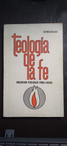 Teologia De La Fe Laicos - Alfonso Milagro (centro Teologia)