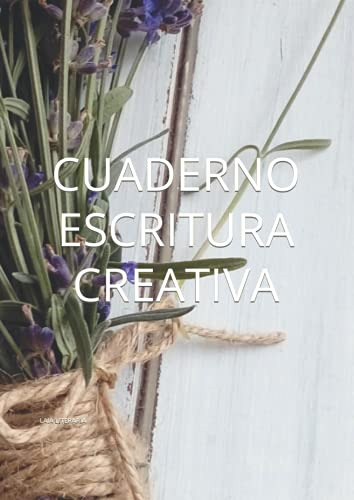 Cuaderno Escritura Creativa -cuadernos Laia Literaria-