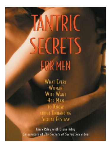 Tantric Secrets For Men - Kerry Riley. Eb11